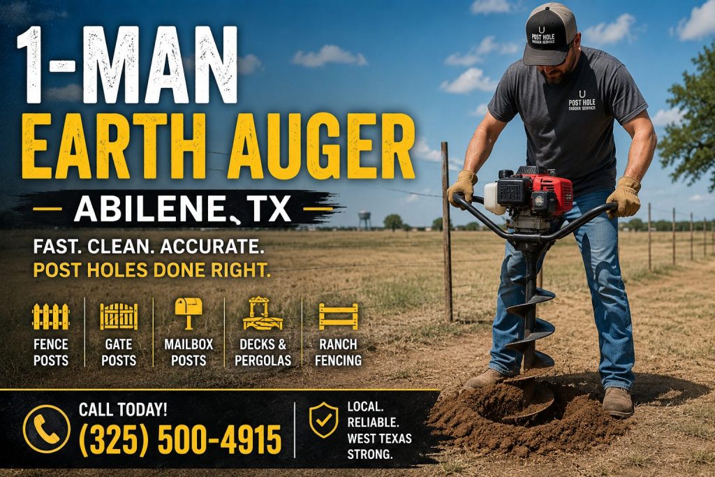 1 man earth auger service digging fence post holes in Abilene TX