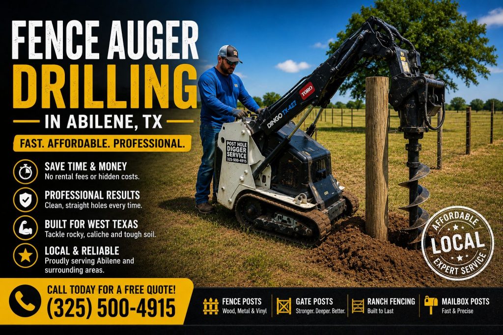 Ranch fence post drilling service in Abilene TX using compact auger equipment