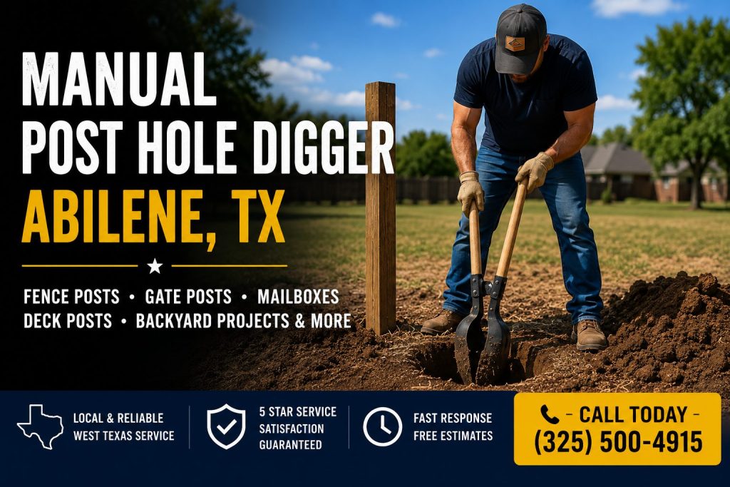 Manual post hole digger service in Abilene TX digging fence and gate post holes in West Texas soil