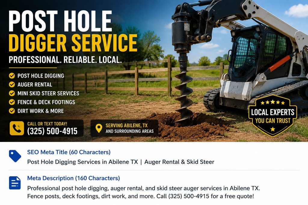 Post Hole Digging Services in Abilene TX | Auger Rental & Skid Steer